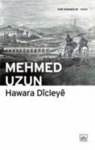 Kniha Hawara Dicleye Mehmed Uzun