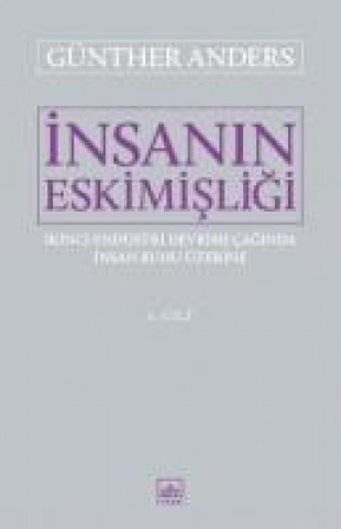 Βιβλίο Insanin Eskimisligi 1. Cilt Günther Anders