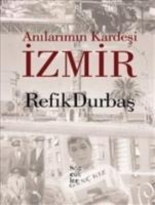 Knjiga Anilarimin Kardesi Izmir Refik Durbas