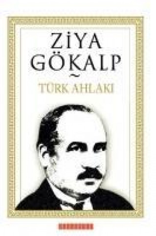 Könyv Türk Ahlaki Ziya Gökalp
