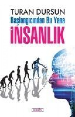 Book Baslangicindan Bu Yana Insanlik Turan Dursun