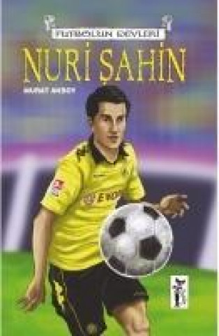 Kniha Nuri Sahin - Futbolun Devleri Murat Aksoy