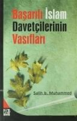 Kniha Basarili Islam Davetcilerinin Vasiflari Salih Bin Muhammed