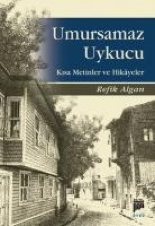 Kniha Umursamaz Uykucu Refik Algan