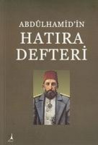 Knjiga Abdülhamidin Hatira Defteri Asaf Atalay Yilmaz