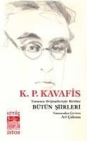 Kniha Bütün Siirleri Yunanca Orijinalleriyle Birlikte K. P. Kavafis