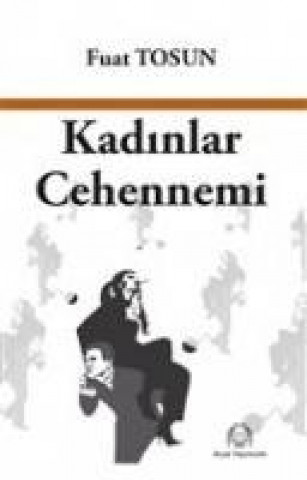 Knjiga Kadinlar Cehennemi Fuat Tosun
