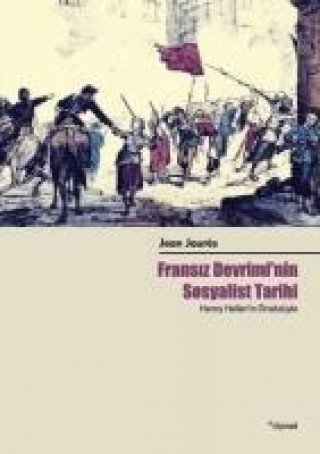 Könyv Fransiz Devriminin Sosyalist Tarihi Jean Jaures