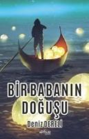Knjiga Bir Babanin Dogusu Deniz Dereli
