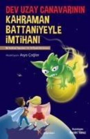 Könyv Dev Uzay Canavarinin Kahraman Battaniyeyle Imtihani Kolektif