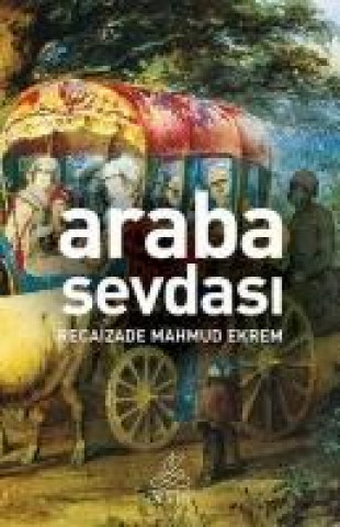 Kniha Araba Sevdasi Recaizade Mahmud Ekrem