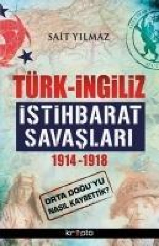 Kniha Türk - Ingiliz Istihbarat Savaslari Sait Yilmaz