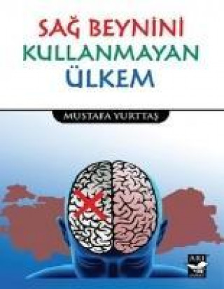 Kniha Sag Beynini Kullanmayan Ülkem Mustafa Yurttas