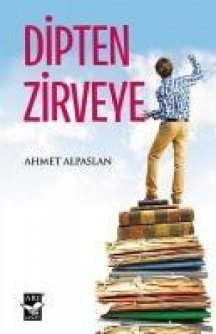 Kniha Dipten Zirveye Ahmet Alpaslan