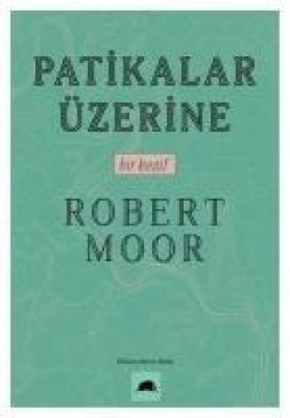 Kniha Patikalar Üzerine Robert Moor