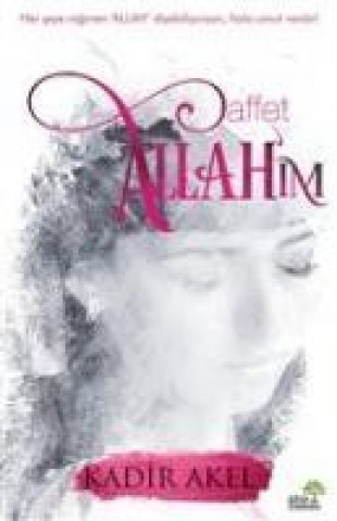 Knjiga Affet Allahim Kadir Akel