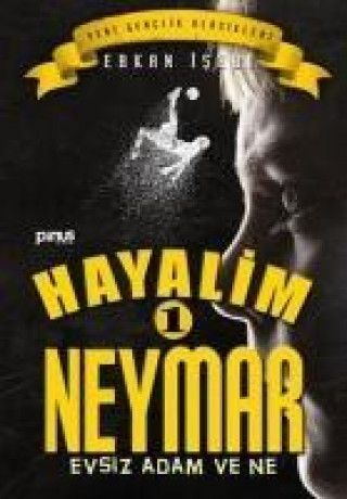 Könyv Hayalim Neymar 1 Erkan Iseri