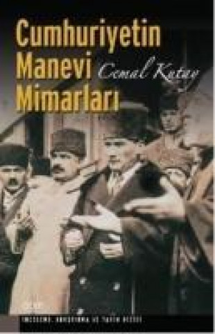 Carte Cumhuriyetin Manevi Mimarlari Cemal Kutay