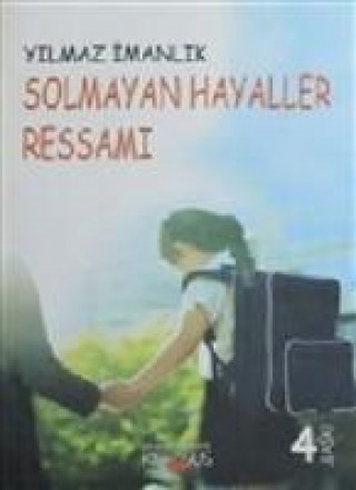 Knjiga Solmayan Hayaller Ressami Yilmaz Imanlik