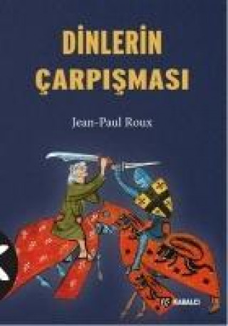 Kniha Dinlerin Carpismasi Jean-Paul Roux