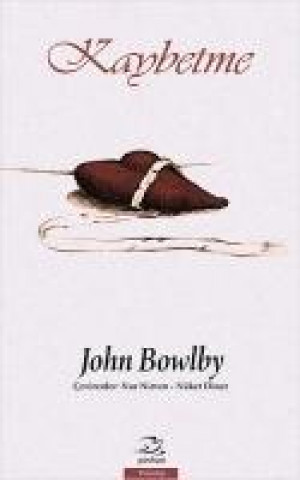 Kniha Kaybetme John Bowlby