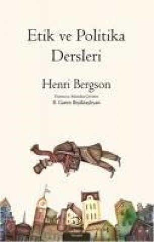 Carte Etik Ve Politika Dersleri Henri Bergson
