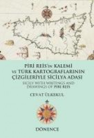Kniha Piri Reisin Kalemi ve Türk Kartograflarinin Cizgileriyle Sicilya Adasi Cevat Ülkekul