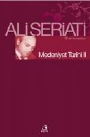 Könyv Medeniyet Tarihi II Ali Seriati