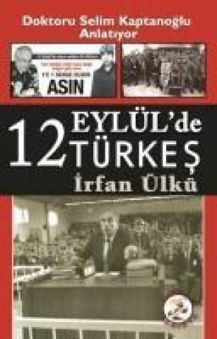 Kniha 12 Eylülde Türkes Irfan Ülkü