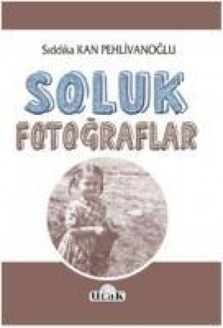 Libro Soluk Fotograflar Siddika Kan Pehlivanoglu