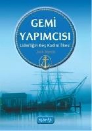 Kniha Gemi Yapimcisi - Liderligin Bes Kadim Ilkesi Jack Myrick