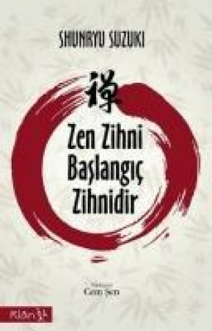 Kniha Zen Zihni Baslangic Zihnidir Shunryu Suzuki