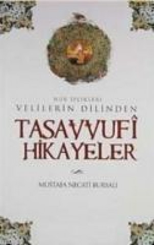 Könyv Velilerin Dilinden Tasavvufi Hikayeler Mustafa Necati Bursali