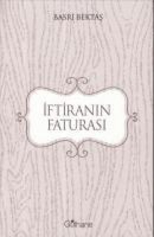 Buch Iftiranin Faturasi Basri Bektas