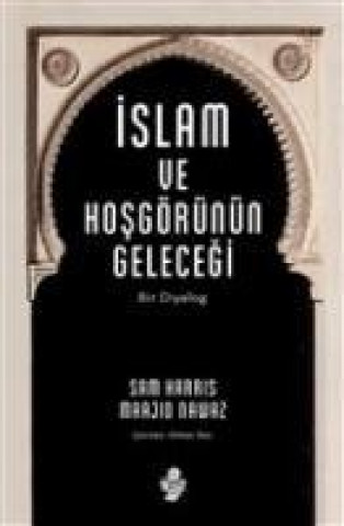 Kniha Islam ve Hosgörünün Gelecegi Sam Harris