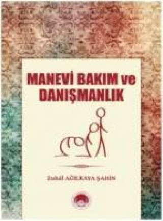 Kniha Manevi Bakim ve Danismanlik Zuhal Agilkaya sahin