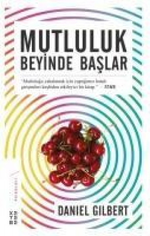 Knjiga Mutluluk Beyinde Baslar Daniel Gilbert