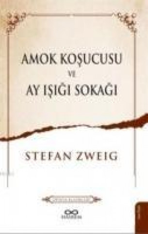 Книга Amok Kosucusu ve Ay Isigi Sokagi Stefan Zweig