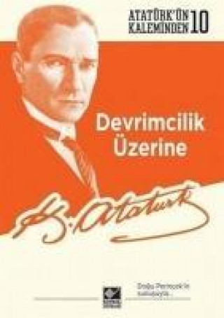Knjiga Devrimcilik Üzerine Mustafa Kemal Atatürk