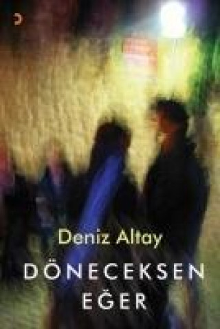 Kniha Döneceksen Eger Deniz Altay