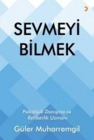 Knjiga Sevmeyi Bilmek Güler Muharremgil