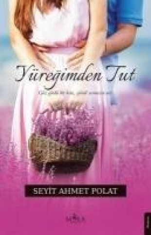 Книга Yüregimden Tut Seyit Ahmet Polat
