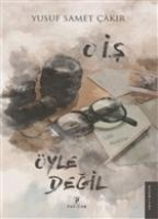 Книга O Is Öyle Degil Yusuf Samet cakir