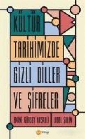 Kniha Kültür Tarihimizde Gizli Diller ve Sifreler Emine Gürsoy Naskali