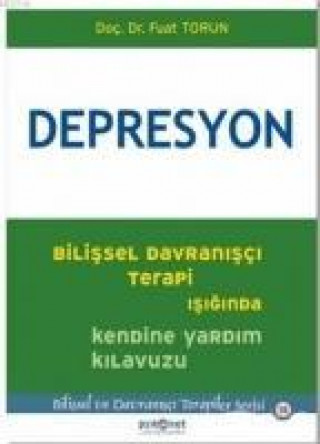 Carte Depresyon - Bilissel Davranisci Terapi Isiginda Kendine Yardim Kilavuzu Fuat Torun