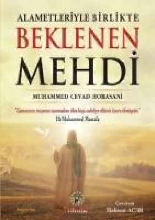 Kniha Alametleriyle Birlikte Beklenen Mehdi Muhammed Cevad Horasani