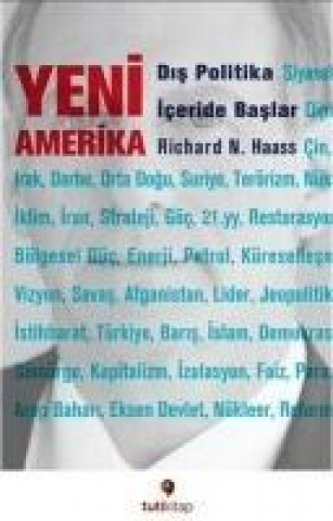 Libro Yeni Amerika Dis Politika Iceride Baslar Richard N. Haass