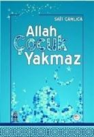 Книга Allah Cocuk Yakmaz Sait Camlica