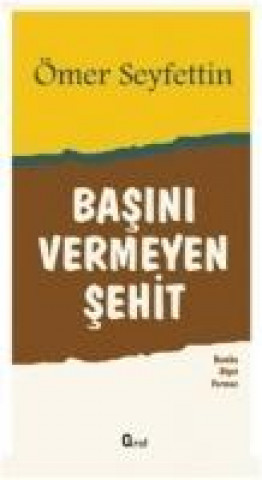 Knjiga Basini Vermeyen Sehit Ömer Seyfettin