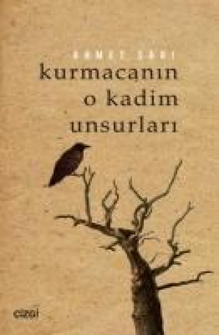 Könyv Kurmacanin O Kadim Unsurlari Ahmet Sari